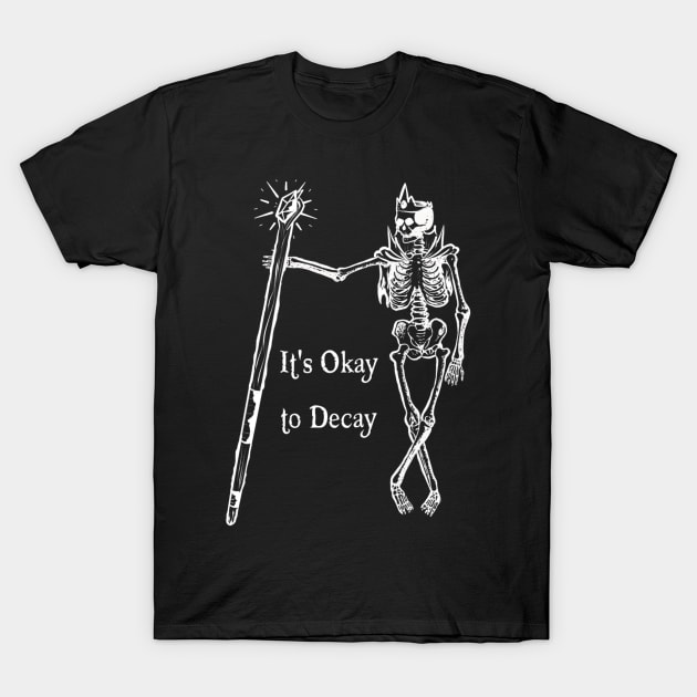 It's Okay to Decay T-Shirt by vanitygames